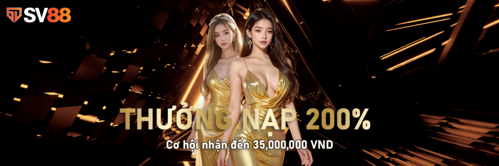 SV88 Banner THƯỞNG NẠP 200% Cơ hội nhận đến 35,000,000 VND